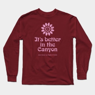 It's better in the Canyon - Laurel Canyon aged pink print Long Sleeve T-Shirt